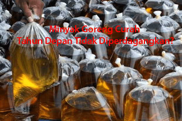 Minyak Goreng Curah Tidak Diperdagangkan